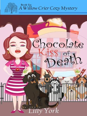 cover image of Chocolate Kiss of Death (A Willow Crier Cozy Mystery Book 6)